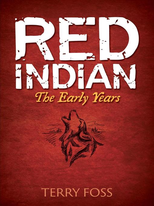 Title details for Red Indian the Early Years by Terry Foss - Available